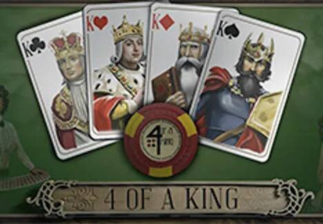 4 of a King