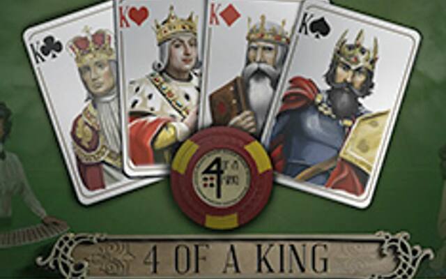 4 of a King